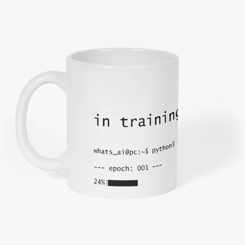 What's AI: In training...